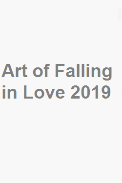 دانلود فیلم Art of Falling in Love 2019