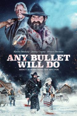 دانلود فیلم Any Bullet Will Do 2018