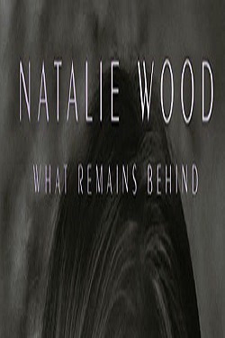 دانلود فیلم Natalie Wood: What Remains Behind 2020