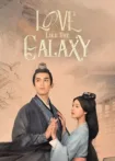 دانلود سریال چینی عشق کهکشانی Love Like the Galaxy 2022